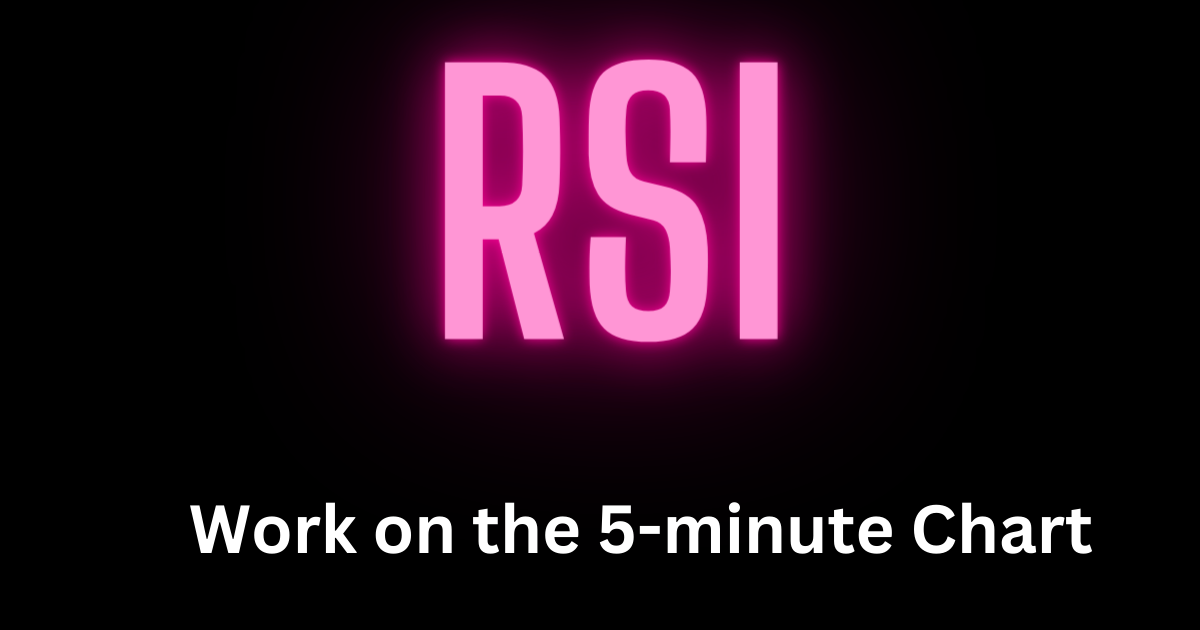 RSI work on the 5-minute chart